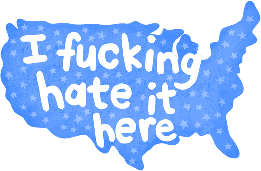 I Fucking Hate It Here Sticker