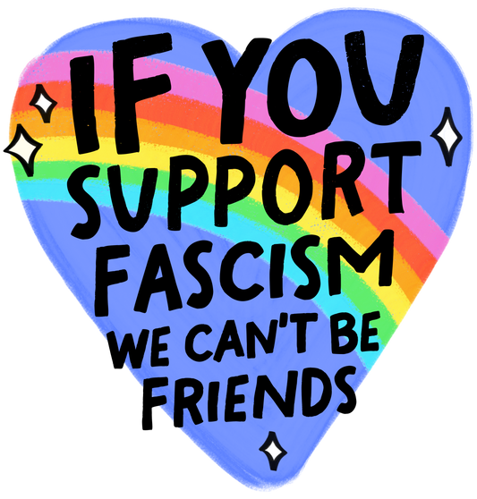 If You Support Fascism We Can't Be Friends Sticker