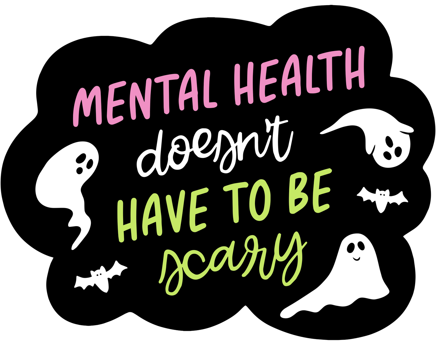 Mental Health Doesn't Have To Be Scary Decal