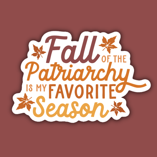 Fall of the Patriarchy Feminist Sticker