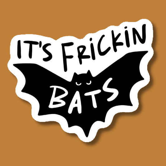 It's Frickin Bats Sticker